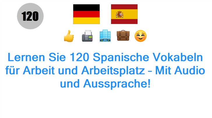 Lernen Sie 120 Spanische Vokabeln für Arbeit und Arbeitsplatz – Mit Audio und Aussprache!
